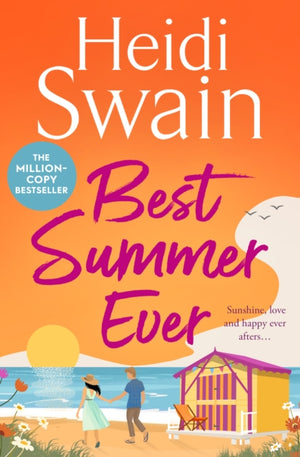 Best Summer Ever, Enjoy your best summer ever with million-copy Sunday Times bestselling author Heidi Swain