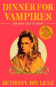 Book cover of: Dinner for Vampires. By: Bethany Joy Lenz
