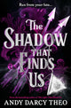 Shadow That Finds Us