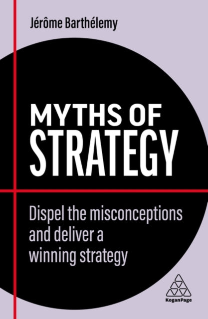 Book cover of: Myths of Strategy. By: Jérôme Barthélemy
