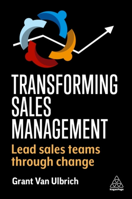Book cover of: Transforming Sales Management. By: Grant Van Ulbrich