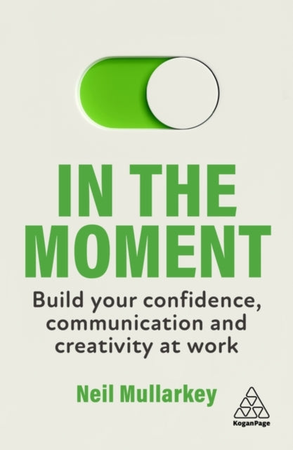 Book cover of: In the Moment. By: Neil Mullarkey