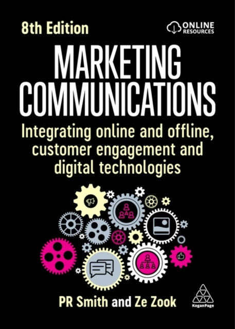Marketing Communications, Integrating Online and Offline, Customer Engagement and Digital Technologies 9781398611719 P. R. Smith