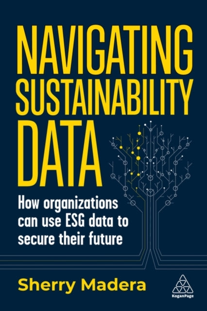 Book cover of: Navigating Sustainability Data. By: Sherry Madera