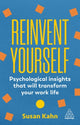 Reinvent Yourself, Psychological Insights That Will Transform Your Work Life 9781398613294 Susan Kahn