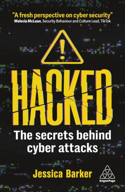 Hacked, The Secrets Behind Cyber Attacks 9781398613706 Jessica Barker