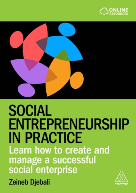 Social Entrepreneurship in Practice, Learn How to Create and Manage a Successful Social Enterprise 9781398615113 Zeineb Djebali