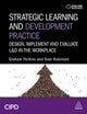 Book cover of: Strategic Learning and Development Practice. By: Graham Perkins