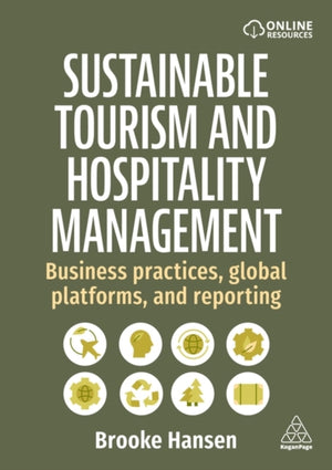 Sustainable Tourism and Hospitality Management, Business Practices, Global Platforms, and Reporting