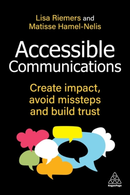 Accessible Communications, Create Impact, Avoid Missteps and Build Trust 9781398621848 Lisa Riemers