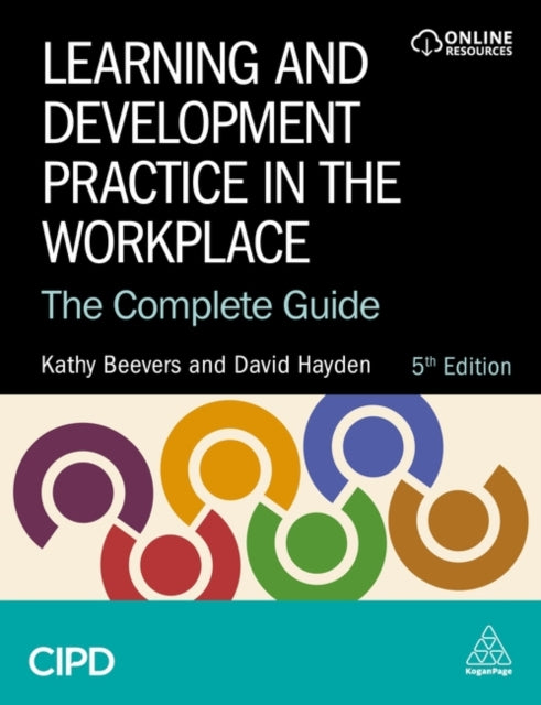 Learning and Development Practice in the Workplace, The Complete Guide 9781398621893 Kathy Beevers
