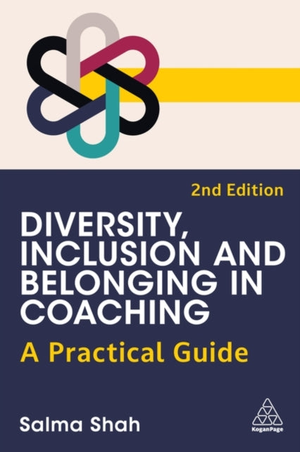Book cover of: Diversity, Inclusion and Belonging in Coaching. By: SHAH, SALMA