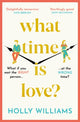 Book cover of: What Time is Love?. By: Holly Williams