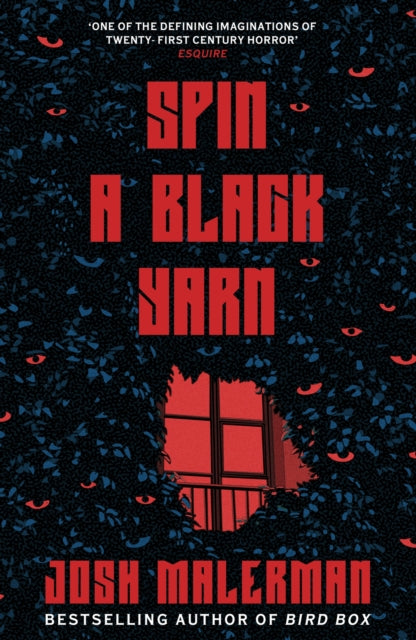 Book cover of: Spin a Black Yarn. By: Josh Malerman