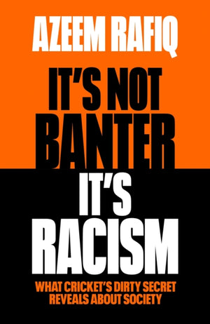 It’s Not Banter, It’s Racism, What Cricket’s Dirty Secret Reveals About Our Society
