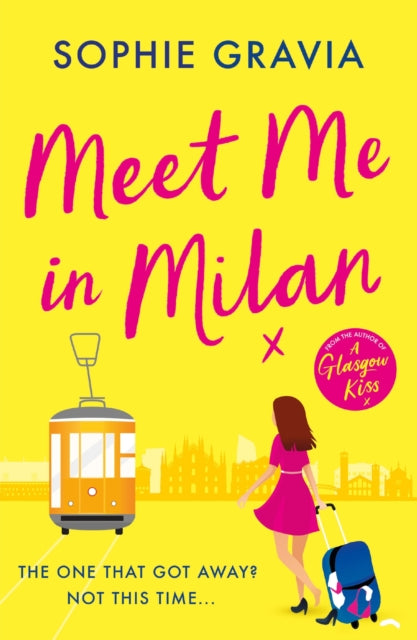 Meet Me in Milan, The outrageously funny holiday read and instant Times bestseller! 9781398715691 Sophie Gravia