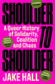 Book cover of: Shoulder to Shoulder. By: Jake Hall