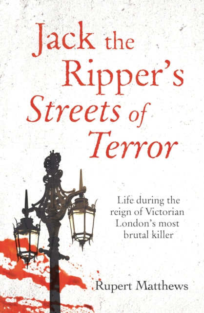 Book cover of: Jack the Ripper's Streets of Terror. By: Rupert Matthews
