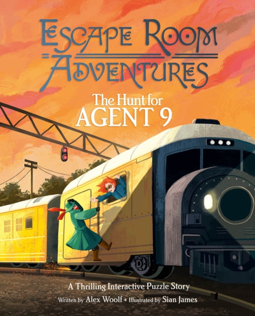 Book cover of: Escape Room Adventures: The Hunt for Agent 9. By: Alex Woolf