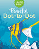 Book cover of: Large Print Peaceful Dot-to-Dot