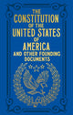 Constitution of the United States of America and Other Founding Documents