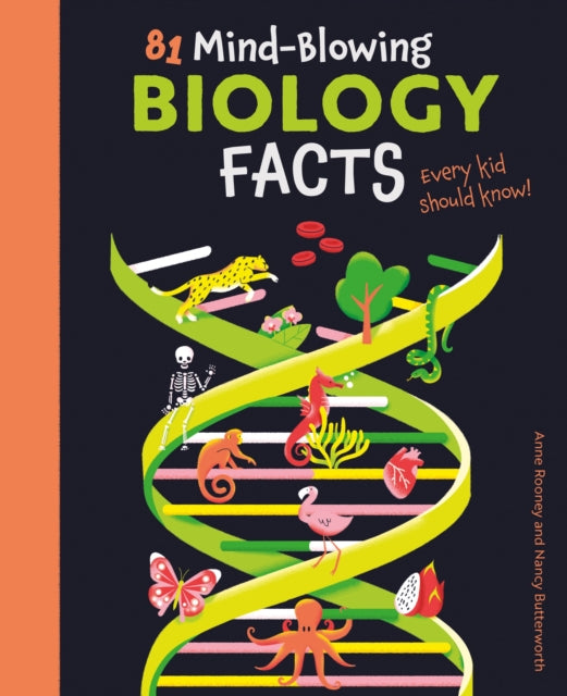 Book cover of: 81 Mind-Blowing Biology Facts Every Kid Should Know!