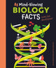 Book cover of: 81 Mind-Blowing Biology Facts Every Kid Should Know!