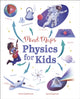 Book cover of: Mind Maps: Physics for Kids. By: Anna Claybourne