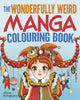Book cover of: Wonderfully Weird Manga Colouring Book