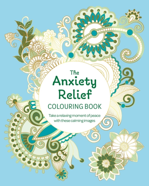 Book cover of: Anxiety Relief Colouring Book