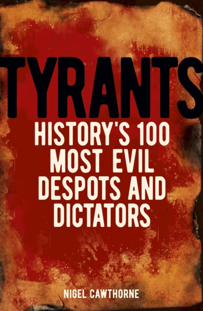 Tyrants 9781398839939 Nigel Cawthorne