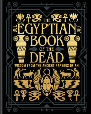 Egyptian Book of the Dead, Wisdom of the Ancient Papyrus of Ani