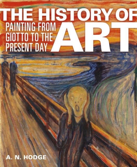 History of Art, Painting from Giotto to the Present Day 9781398840713 A. N. Hodge