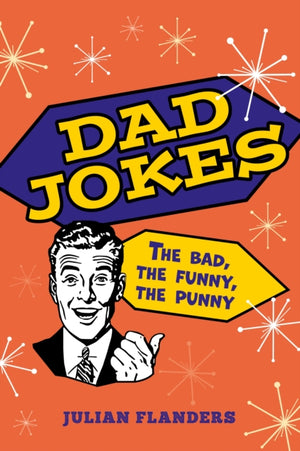 Dad Jokes, The Bad, the Funny, the Punny