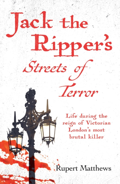 Book cover of: Jack the Ripper's Streets of Terror. By: Rupert Matthews