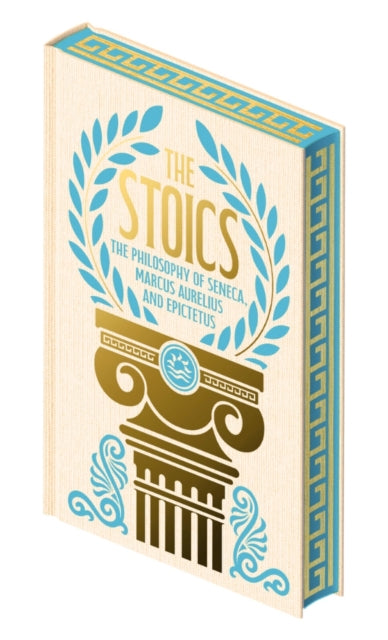 Stoics, The Philosophy of Seneca, Epictetus and Marcus Aurelius 9781398848115 Lucius Annaeus Seneca
