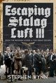 Book cover of: Escaping Stalag Luft III. By: Stephen Wynn