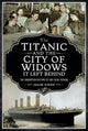 Book cover of: Titanic and the City of Widows it left Behind. By: Julie Cook