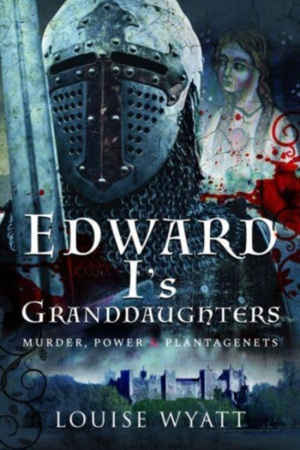 Book cover of: Edward I's Granddaughters. By: Louise Wyatt