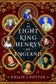 Book cover of: Eight King Henrys of England. By: Philip J. Potter