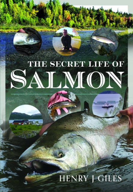 Book cover of: Secret Life of Salmon. By: Henry J. Giles