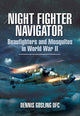 Book cover of: Night Fighter Navigator. By: Dennis Gosling