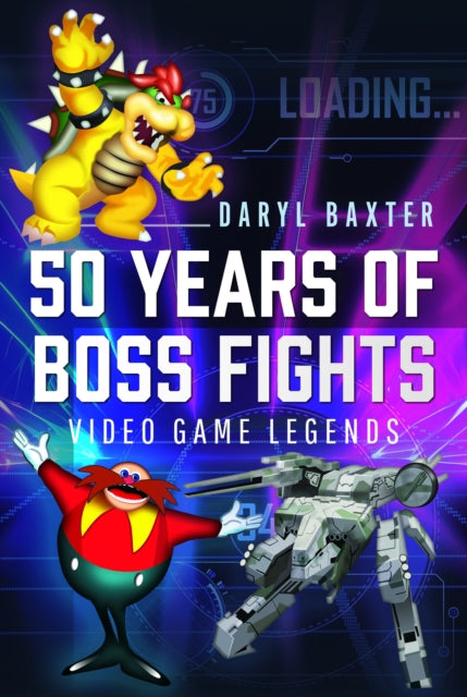 Book cover of: 50 Years of Boss Fights. By: Daryl Baxter