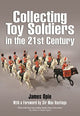 Book cover of: Collecting Toy Soldiers in the 21st Century. By: James Opie