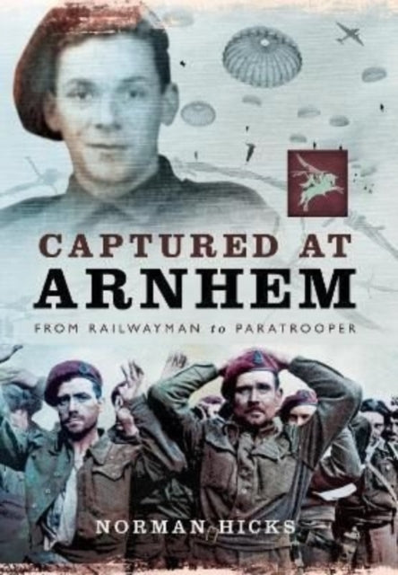 Book cover of: Captured at Arnhem. By: Norman Hicks