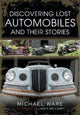 Book cover of: Discovering Lost Automobiles and their Stories. By: Michael Ware