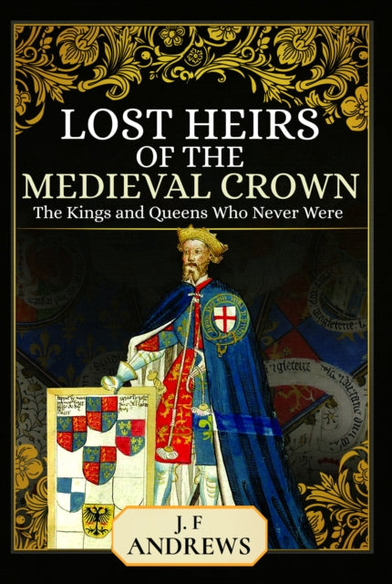 Book cover of: Lost Heirs of the Medieval Crown. By: J. F. Andrews