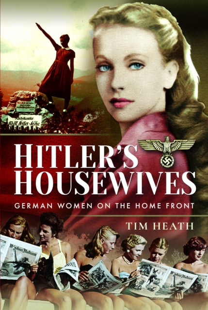 Book cover of: Hitler's Housewives. By: Tim Heath