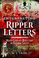 Book cover of: Interpreting the Ripper Letters. By: M. J. Trow