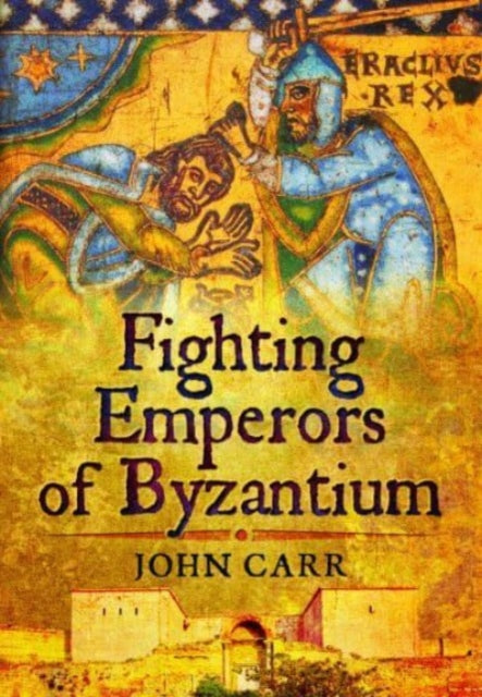 Book cover of: Fighting Emperors of Byzantium. By: John Car